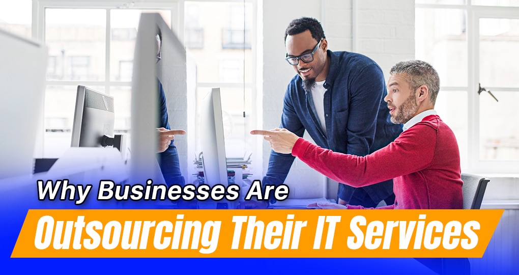 Why Businesses Outsource IT Services