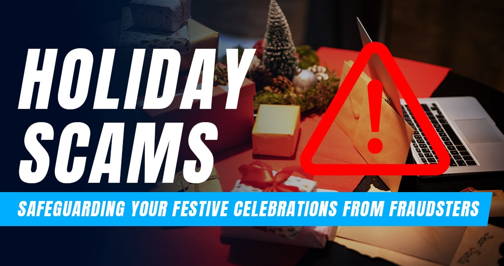 Safeguard Your Holidays From Scammers