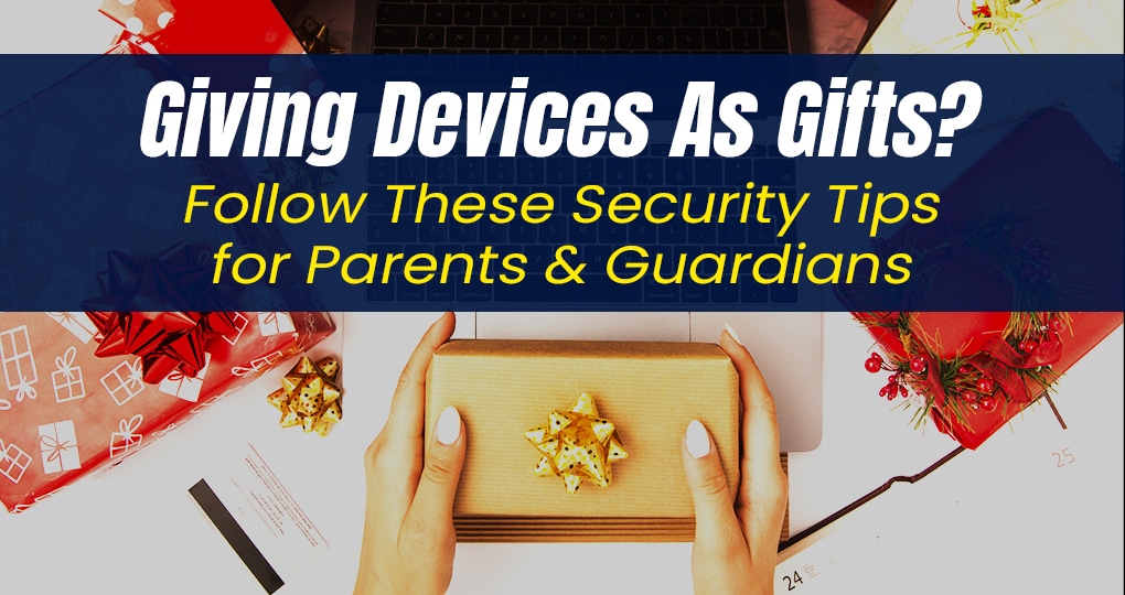 Device Gift Security Tips for Parents