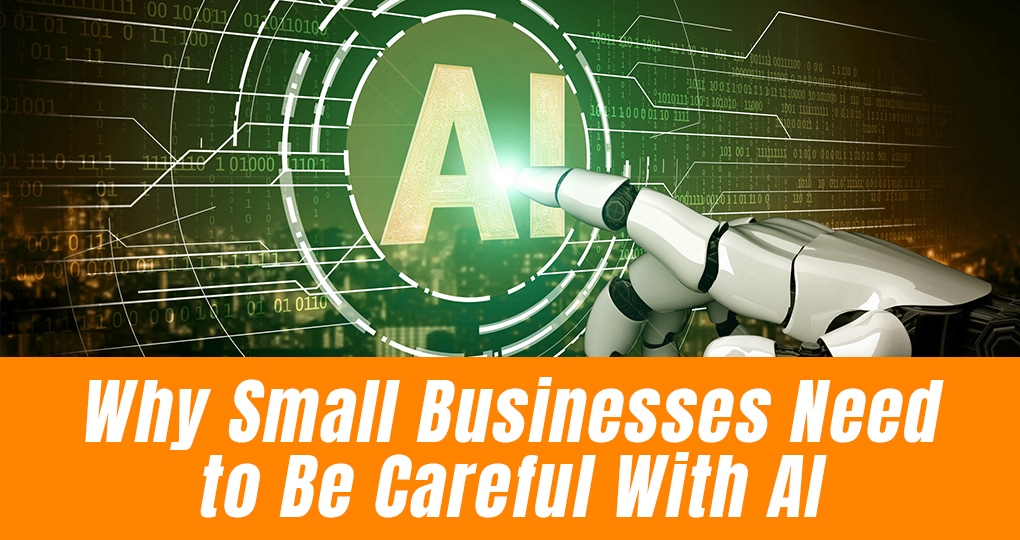 AI Caution for Small Businesses